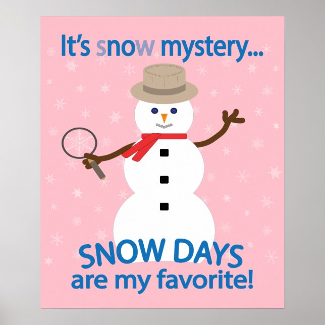 It's sNOw Mystery Detective Snowman Pink Poster (Front)