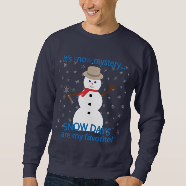 It's sNOw Mystery Detective Snowman Sweatshirt (Front)