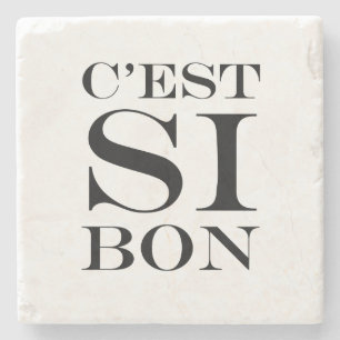 It's So Good - C'est Si Bon French Stone Coaster