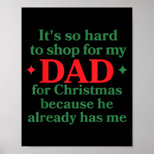 It's So Hard To Shop For My Dad For Christmas Beca Poster