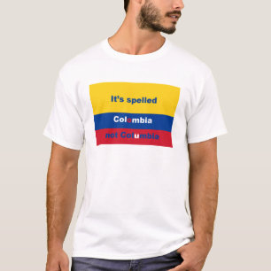 It's spelled Colombia not Columbia T-Shirt