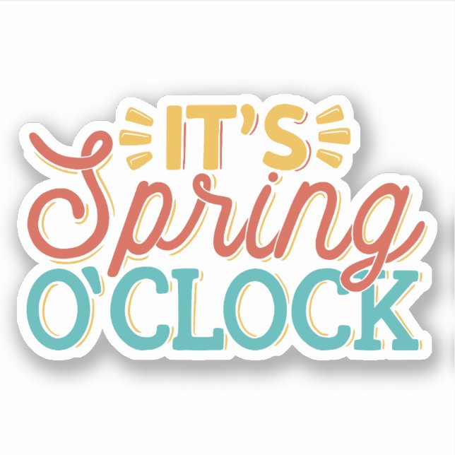 IT'S SPRING O'CLOCK SPARKLY SPRING TIME QUOTE (Front)