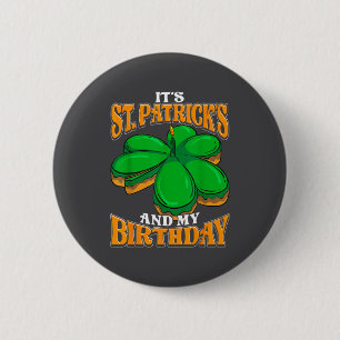 It's St Patrick's Day And My Birthday Irish Men Wo 6 Cm Round Badge