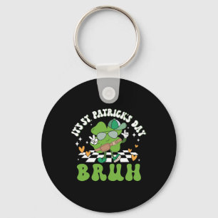 It's St Patricks Day Bruh Funny Meme Bro Greeting Key Ring