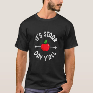 It's Staar Day Y'all Texas Staar Test Day T-Shirt