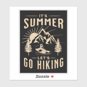 It's Summer Let's Go Hiking