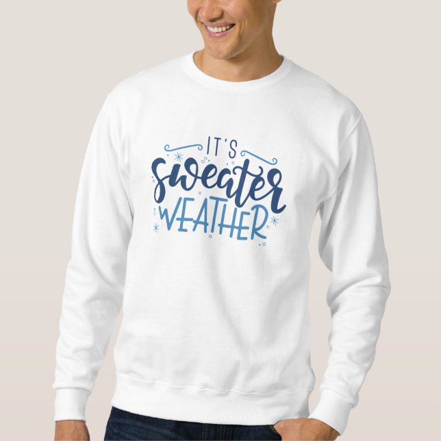 It's Sweater Weather (Front)