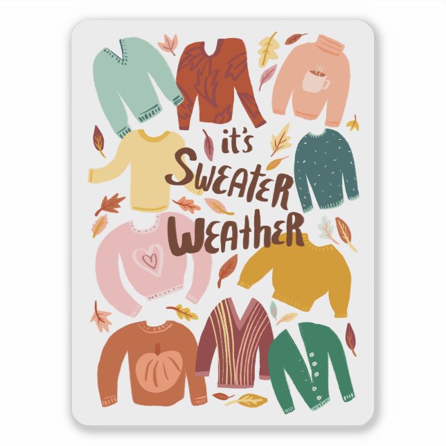 It's Sweater Weather Fall Autumn Seasonal Cute  (Front)
