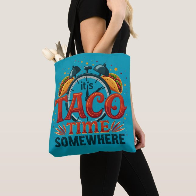 It's Taco Time Somewhere Tex Mex Mexican Food Tote Bag (Close Up)