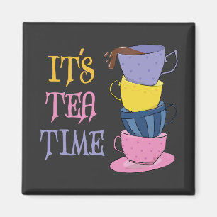 It's Tea Time - Tea Lover Magnet