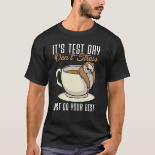 It's Test Day Sloth Teacher T-Shirt