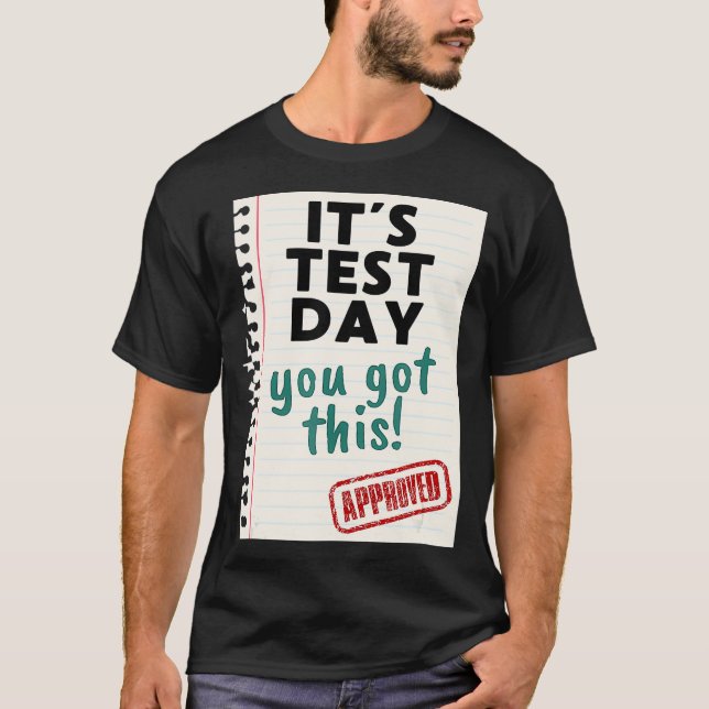 Its Test Day You Got This School Testing Teacher  T-Shirt (Front)