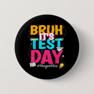 Its Test Day You Got This Staar State Testing Teac 6 Cm Round Badge