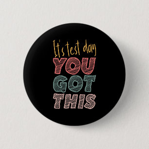 It's Test Day You Got This Student Teacher 6 Cm Round Badge