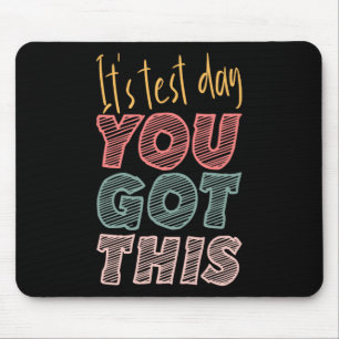 It's Test Day You Got This Student Teacher Mouse Mat