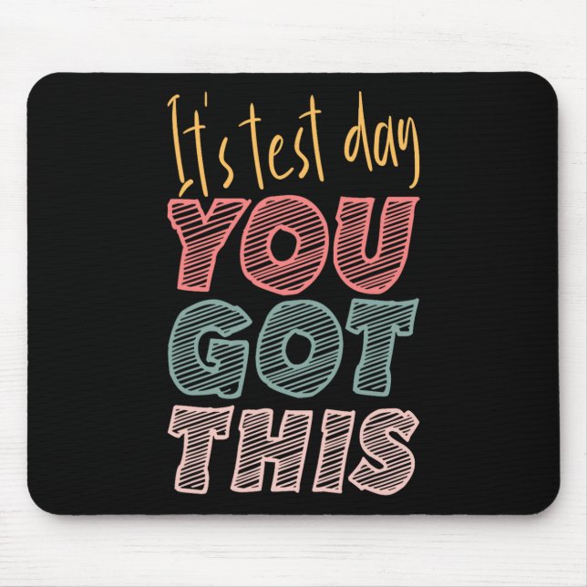 It's Test Day You Got This Student Teacher  Mouse Mat (Front)