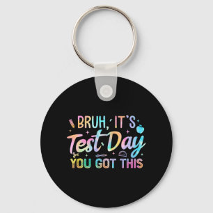 It's Test Day You Got This Teacher Testing Day Sch Key Ring