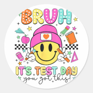 Its Test Day You Got This Testing Day 2024 Classic Round Sticker