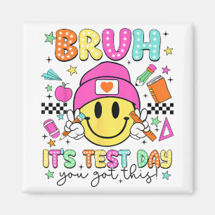 Its Test Day You Got This Testing Day 2024 Magnet