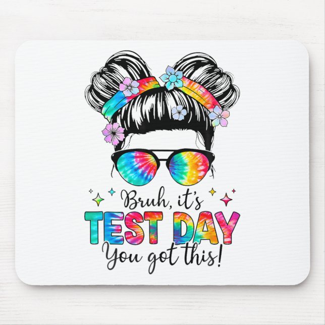 Its Test Day You Got This Testing Day Teacher Mess Mouse Mat (Front)