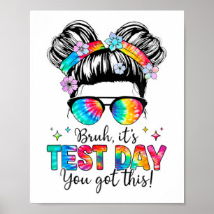 Its Test Day You Got This Testing Day Teacher Mess Poster
