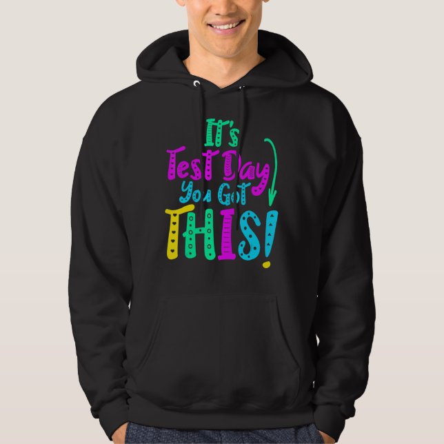 It's Test Day You Got This Testing Day Teacher Stu Hoodie (Front)