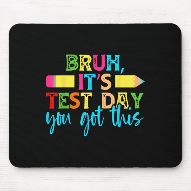 Its Test Day You Got This Testing Day Teacher Stud Mouse Mat (Front)