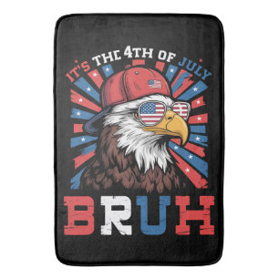 Its The 4th Of July Bruh Bald Eagle Patriotic Bath Mat