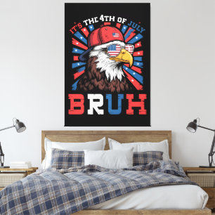 Its The 4th Of July Bruh Bald Eagle Patriotic Canvas Print