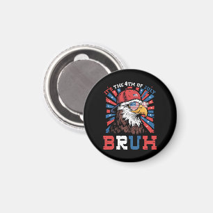 Its The 4th Of July Bruh Bald Eagle Patriotic Magnet