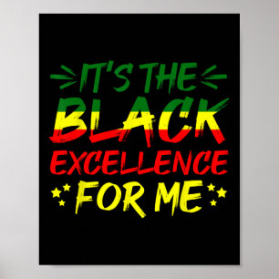 It's The Black Excellence For Me Black History Mon Poster