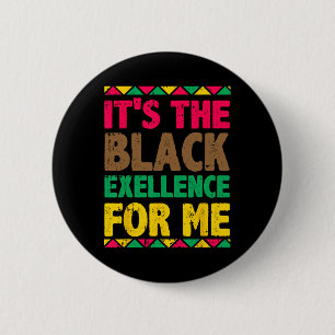Its The Black Excellence For Me Black History Mont 6 Cm Round Badge