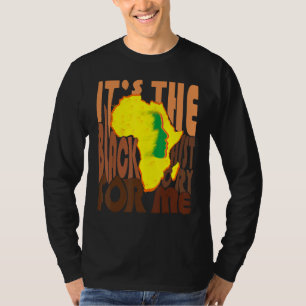 Its The Black History For Me African Pride Rainbow T-Shirt