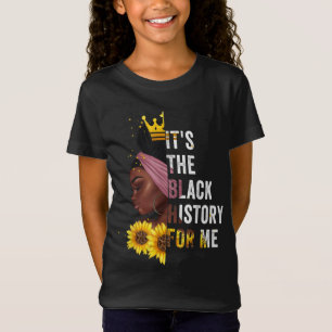 It's The Black History For Me Black History Month T-Shirt