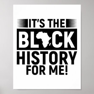 Its The Black History For Me Melanin Men Women Kid Poster