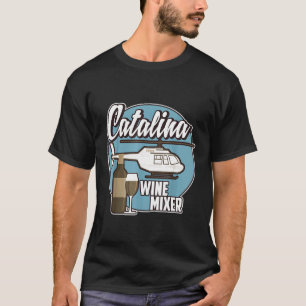 Its The Catalina Wine Mixer Funny Movie Quote Tee