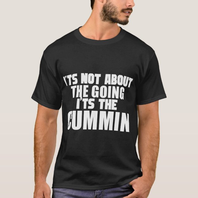 It's The Cummin Diesel Truck Truckers Funny Bumper T-Shirt (Front)