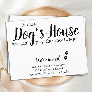 It's The Dogs House We Pay Mortgage Dog Moving Postcard