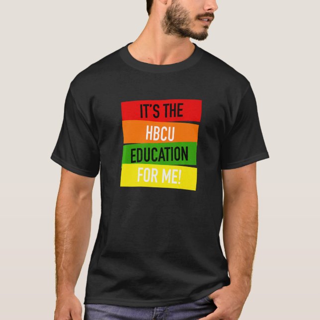 It's The HBCU Education for Me Grad Apparel T-Shirt (Front)