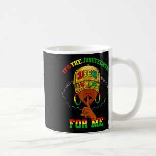 It's The Juneteenth For Me1  Coffee Mug