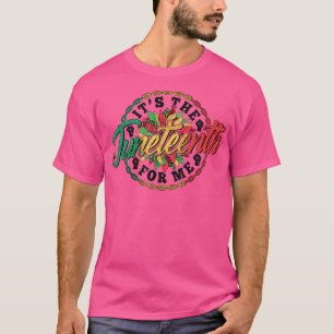 It's the Juneteenth for me Freedom Celebration Bla T-Shirt