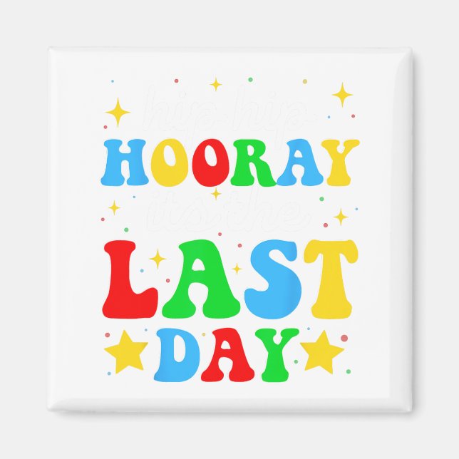 Its The Last Day Of School Graduation Teachers Boy Magnet (Front)