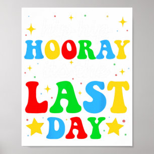 Its The Last Day Of School Graduation Teachers Boy Poster