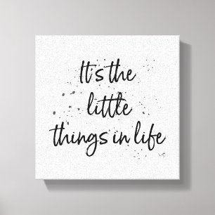 It's the little things in life - Black Text Quote Canvas Print