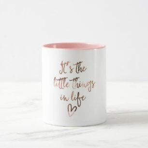 "It's the little things in life" coffee mug