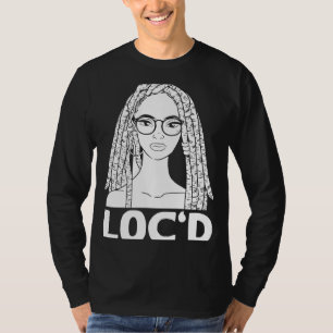 It's the Locs For Me Afro Hair Black American Afr T-Shirt