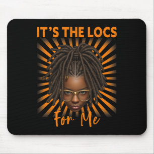 It's The Locs For Me Black History Month Melanated Mouse Mat