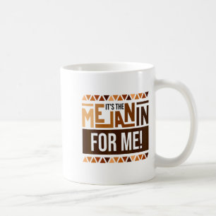 Its The Melanin For Me Black History Month Melana Coffee Mug