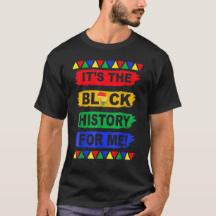 It's The Melanin For Me, Melanated Black History M T-Shirt