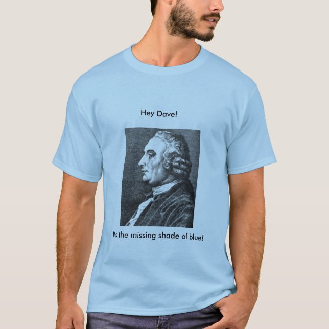 It's the missing shade of blue! T-Shirt (Front)